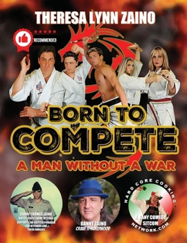 Paperback Born To Compete: A Man Without A War Book