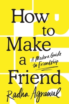 How to Make a Friend: A Modern Guide to Friendship