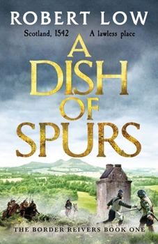 A Dish of Spurs (Border Reivers) - Book #1 of the Border Reivers