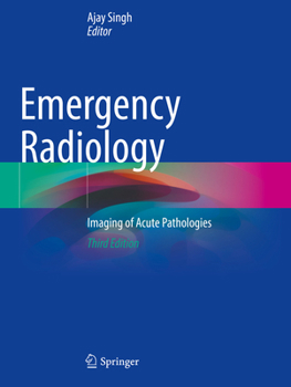 Emergency Radiology: Imaging of Acute Pathologies
