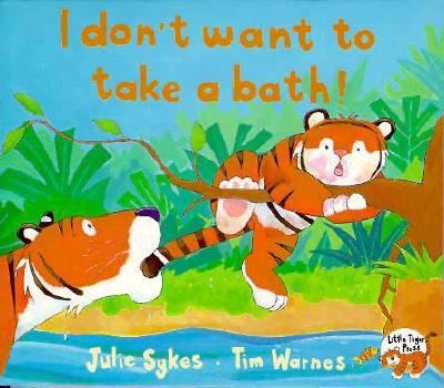 Board book I Don't Want to Take a Bath! Book