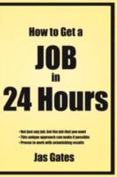 Paperback How to Get a Job in 24 Hours Book