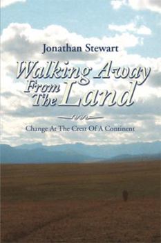 Paperback Walking Away from the Land: Change at the Crest of a Continent Book