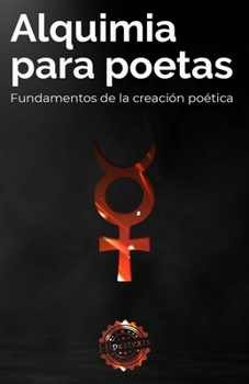 Paperback Alquimia para poetas: Fundamentos de la creación poética [Spanish] Book