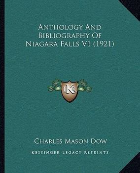 Paperback Anthology And Bibliography Of Niagara Falls V1 (1921) Book