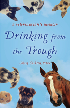 Paperback Drinking from the Trough: A Veterinarian's Memoir Book