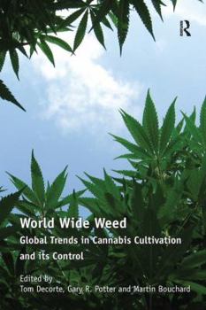 World Wide Weed: Global Trends in Cannabis Cultivation and its Control