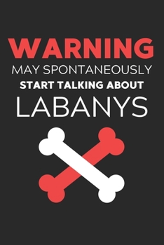 Warning May Spontaneously Start Talking About Labanys: Lined Journal, 120 Pages, 6 x 9, Funny Labany Notebook Gift Idea, Black Matte Finish (Warning ... Start Talking About Labanys Journal)
