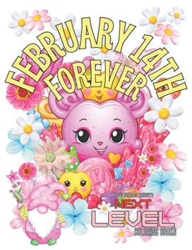 Paperback February 14th Forever: Love Warms the Heart! Color Super Cute Candy Characters. Celebrate February 14th! Fun illustrations of Valentine's Day Book