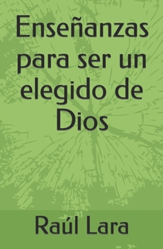 Paperback Enseñanzas para ser un elegido de Dios [Spanish] Book