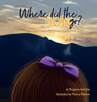 Hardcover Where did the Sun Go? a Bedtime Story Book