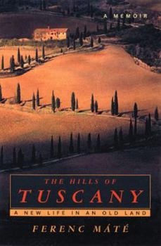 Paperback The Hills of Tuscany: A New Life in an Old Land Book