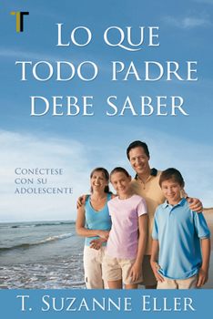Paperback Lo Que Todo Padre Debe Saber [Spanish] Book