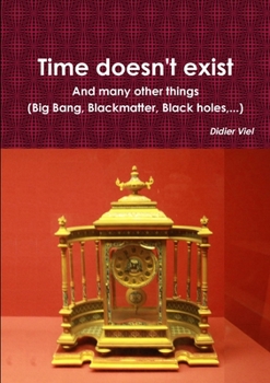 Paperback Time doesn't exist. And many other things (Big Bang, Black matter, Black holes, ...) Book
