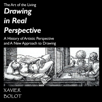 Paperback Drawing in Real Perspective: A History of artistic perspective and a new approach to drawing Book