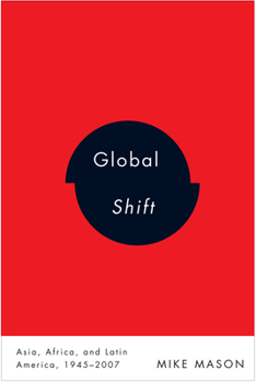 Paperback Global Shift: Asia, Africa, and Latin America, 1945-2007 Book