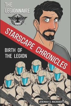 Paperback The Legionnaire & Birth of the Legion: a Starscape Chronicles sci-fi double feature Book