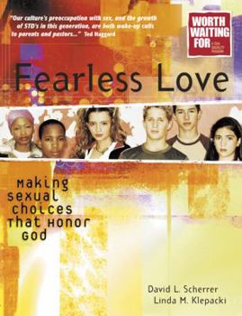 Paperback Fearless Love: Making Sexual Choices That Honor God (Worth Waiting for Series) Book