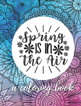Spring Is in the Air: A Coloring Book