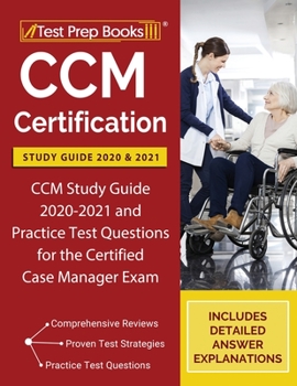 Paperback CCM Certification Study Guide 2020 and 2021: CCM Study Guide 2020-2021 and Practice Test Questions for the Certified Case Manager Exam [Includes Detai Book