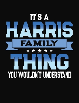 Paperback It's A Harris Family Thing You Wouldn't Understand: 2046 Monthly Planner and Organizer Book