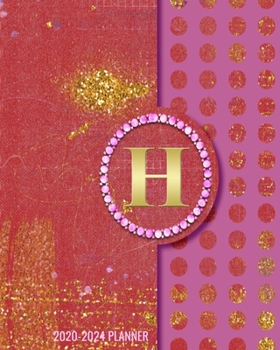 2020-2024 5 Year Monthly Planner: Initial Monogram Letter H 60 Months Calendar, 5 Year Agenda Schedule Organizer, Logbook and Personalized Journal