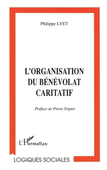 Paperback L'Organisation Du Bénévolat Caritatif [French] Book