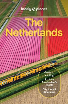 Paperback Lonely Planet the Netherlands: Plan the Trip of a Lifetime Detailed Itineraries & Maps Insider Tips Covers Amsterdam, Haarlem & North Holland, Utrecht Book
