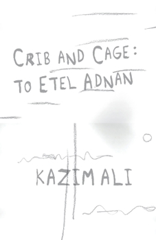 Paperback Crib and Cage: To Etel Adnan Book