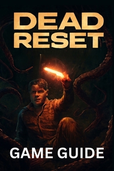 Paperback Dead Reset Game Guide: Master Combat, Unlock Hidden Secrets, Achievements, and Dominate Multiplayer in the Post-Apocalyptic World. Book