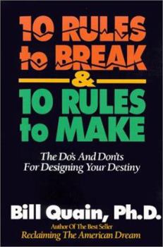 Paperback 10 Rules to Break & 10 Rules to Make: The Do's and Don'ts for Designing Your Destiny Book