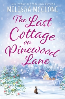 Paperback The Last Cottage on Pinewood Lane: A Small Town Christmas Romance Book