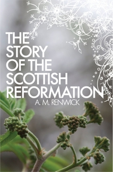 Paperback The Story of the Scottish Reformation Book