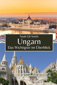 Ungarn: Das Wichtigste im Überblick (German Edition)