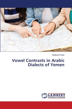 Paperback Vowel Contrasts in Arabic Dialects of Yemen Book