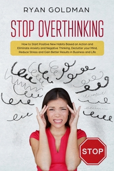Paperback Stop Overthinking: How to Start Positive New Habits Based on Action and Eliminate Anxiety and Negative Thinking, Declutter your Mind, Red Book