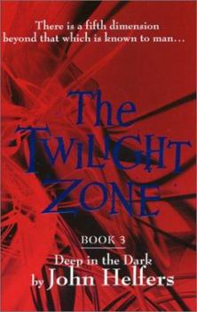 Paperback The Twilight Zone: Book 3: Deep in the Dark Book