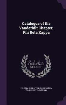 Hardcover Catalogue of the Vanderbilt Chapter, Phi Beta Kappa Book