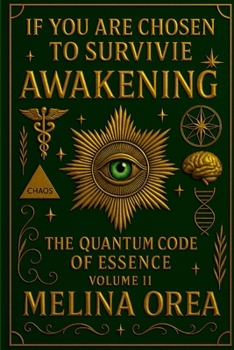 Paperback If You Are Chosen to Survive: AWAKENING -The Quantum Code of the Essence. Volume II Book