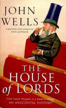Hardcover The House of Lords - From Saxon Wargods to a Modern Senate Book
