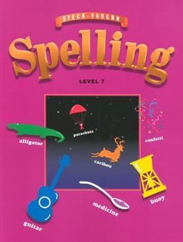 Paperback Steck-Vaughn Spelling: Workbook Book 7 Book