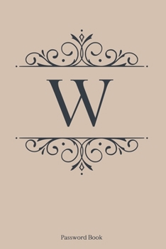 Paperback W: Password Book, 6''x9'', 110 pages, Gold Cover with Dark Blue Letter, Premium Password Book, Password Book with Tabs, P Book
