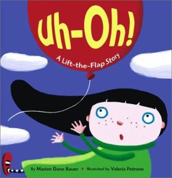 Hardcover Uh-Oh!: A Lift-The-Flap Story Book
