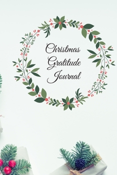 Paperback Christmas Gratitude Journal: Advent Calendar, Christmas Gift (24 pages, White Paper, 6 x 9) Book