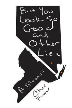 Paperback But You Look So Good and Other Lies: A Memoir Book
