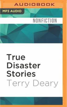 Terry Deary's Terribly True Disaster Stories (Terry Deary's Terribly True Stories S.) - Book  of the Terry Deary's Terribly True Stories