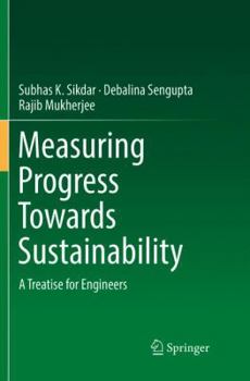 Paperback Measuring Progress Towards Sustainability: A Treatise for Engineers Book