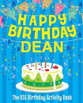 Paperback Happy Birthday Dean - The Big Birthday Activity Book: (Personalized Children's Activity Book) Book