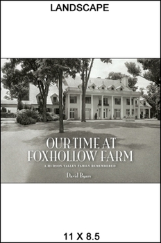 Hardcover Our Time at Foxhollow Farm: A Hudson Valley Family Remembered Book