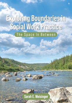 Paperback Exploring Boundaries in Social Work Practice: The Space In Between Book